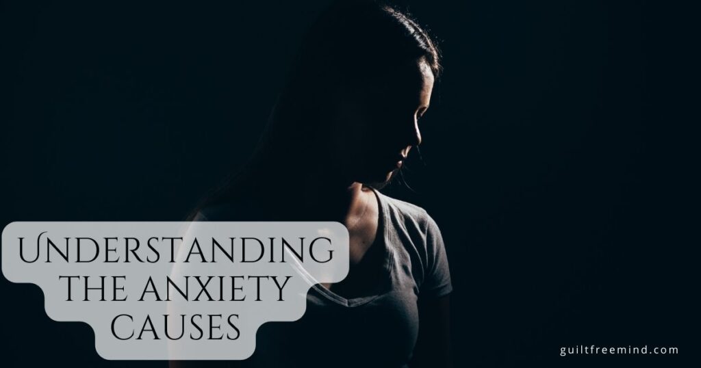 Understanding the anxiety causes