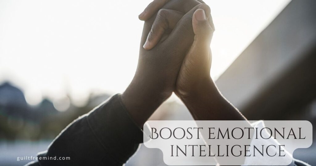 Boost emotional intelligence