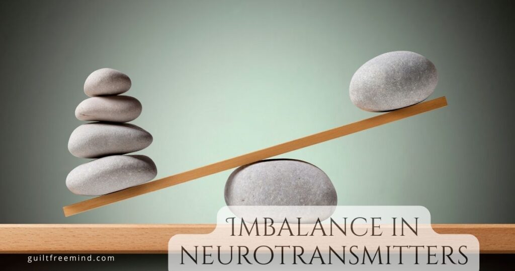 Imbalance in neurotransmitters