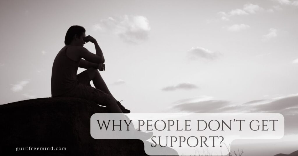 Why people don’t get support