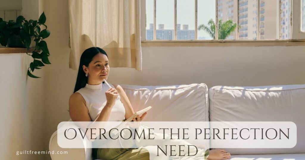 Overcome the perfection need