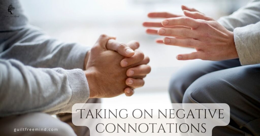 Taking on negative connotations
