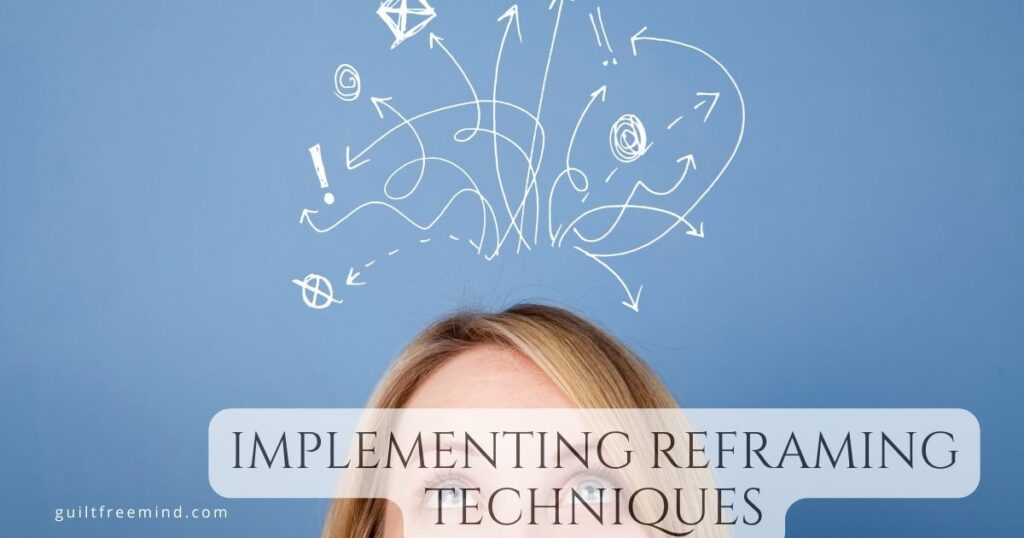 implementing reframing techniques
