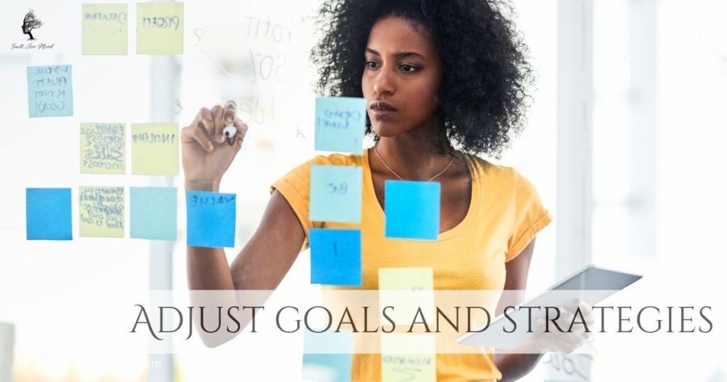Adjust goals and strategies