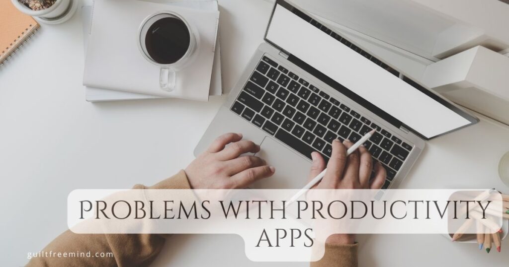 Problems with productivity apps